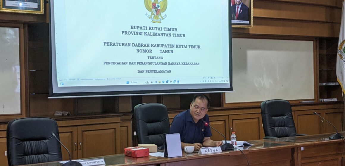 DPRD Kutim Menggelar Rapat Raperda Pencegahan dan Penanggulangan Bahaya Kebakaran